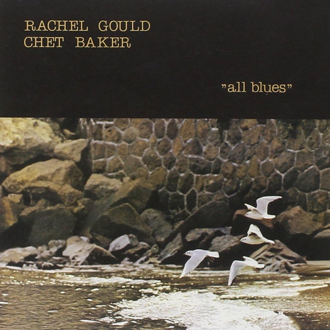 CHET BAKER RACHEL GOULD - All Blues - Disque CD