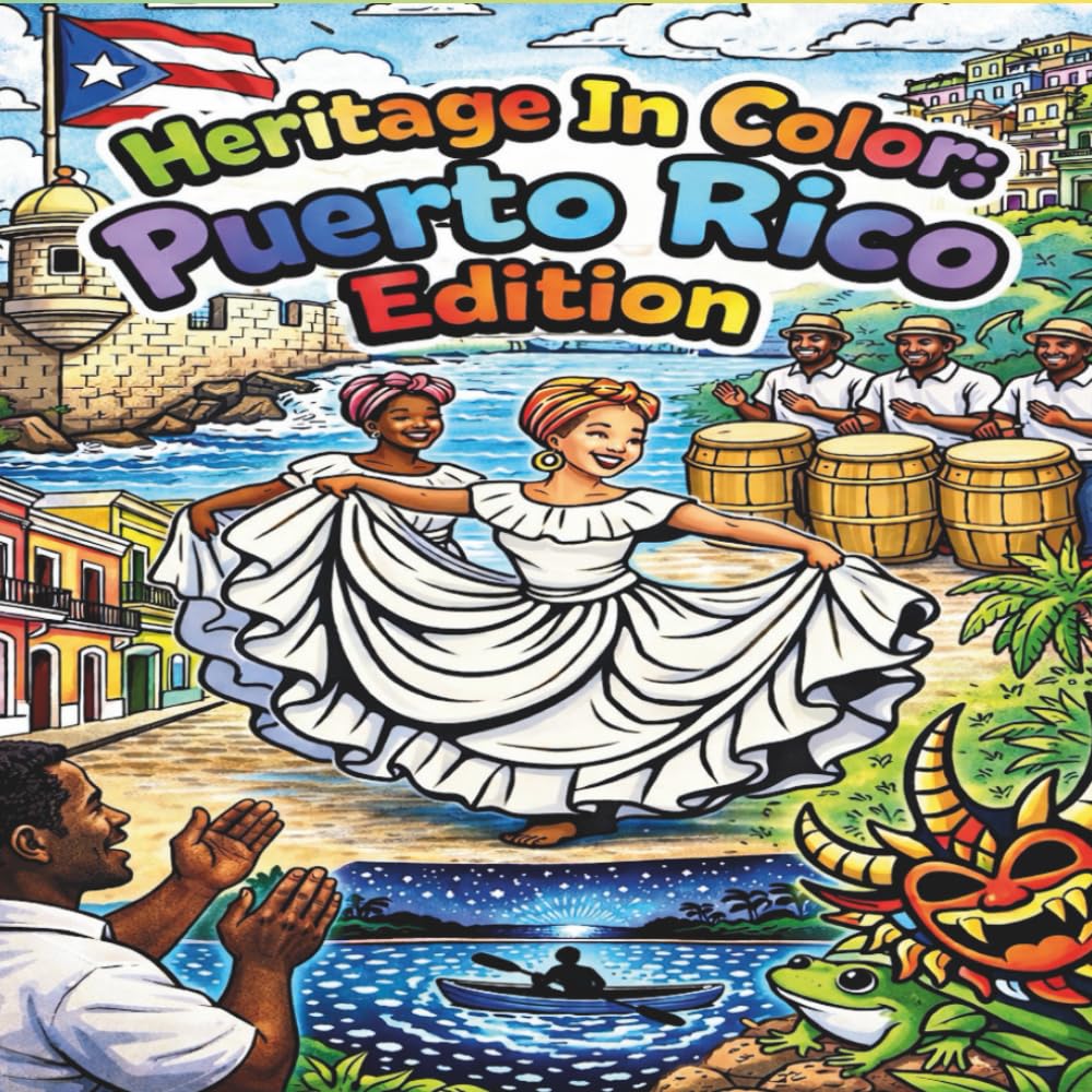 Heritage In Color: Puerto Rico Edition: A Global Cultural Experience in Every Page