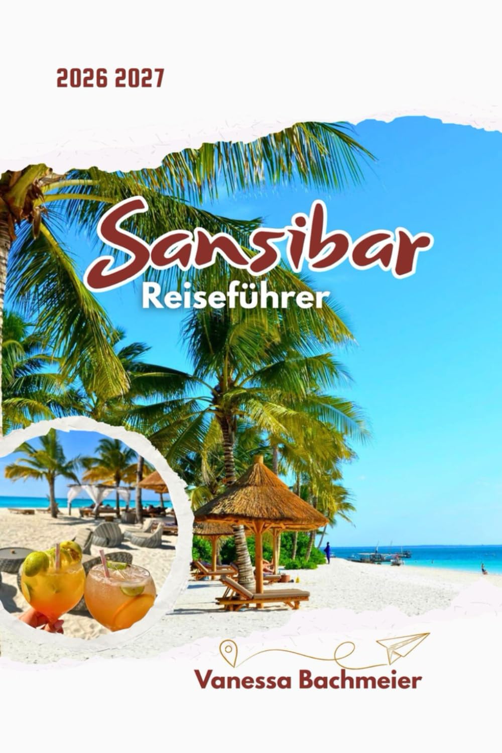 Sansibar Reiseführer: Ein klarer Insel-Reiseplan für Stone Town und die Strände mit Karten, Reiserouten, lokaler Kultur, Safari Erweiterungen und praktischen Tipps für Alleinreisende und Familien