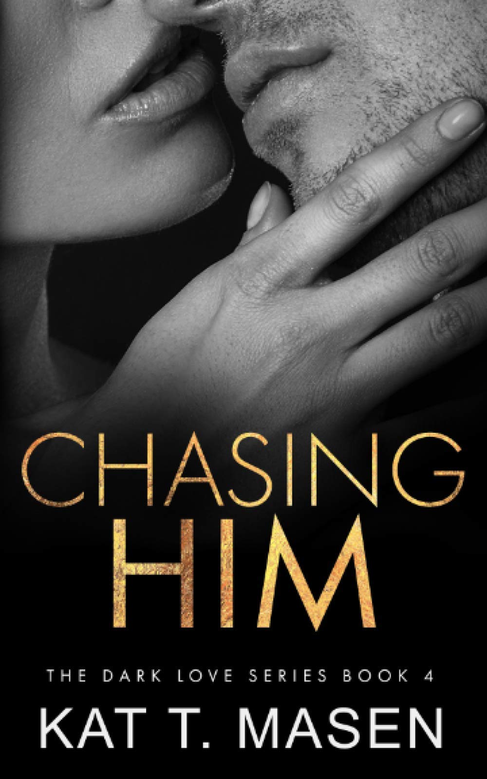 Independently Published Chasing Him