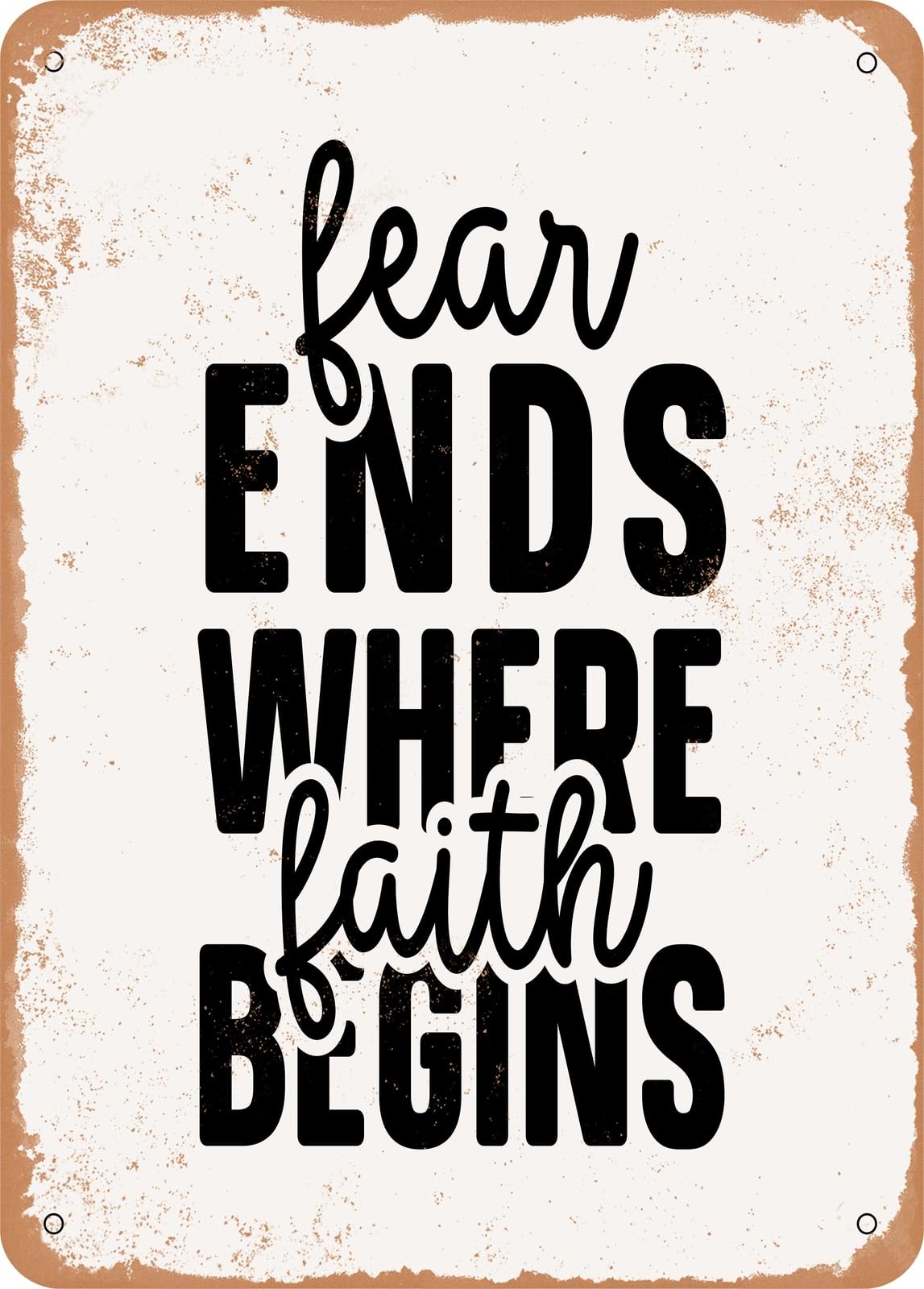 Miaomansenstore Metal Sign - Fear Ends Where Faith Begins - 2 - Vintage Rusty Look Home Decor