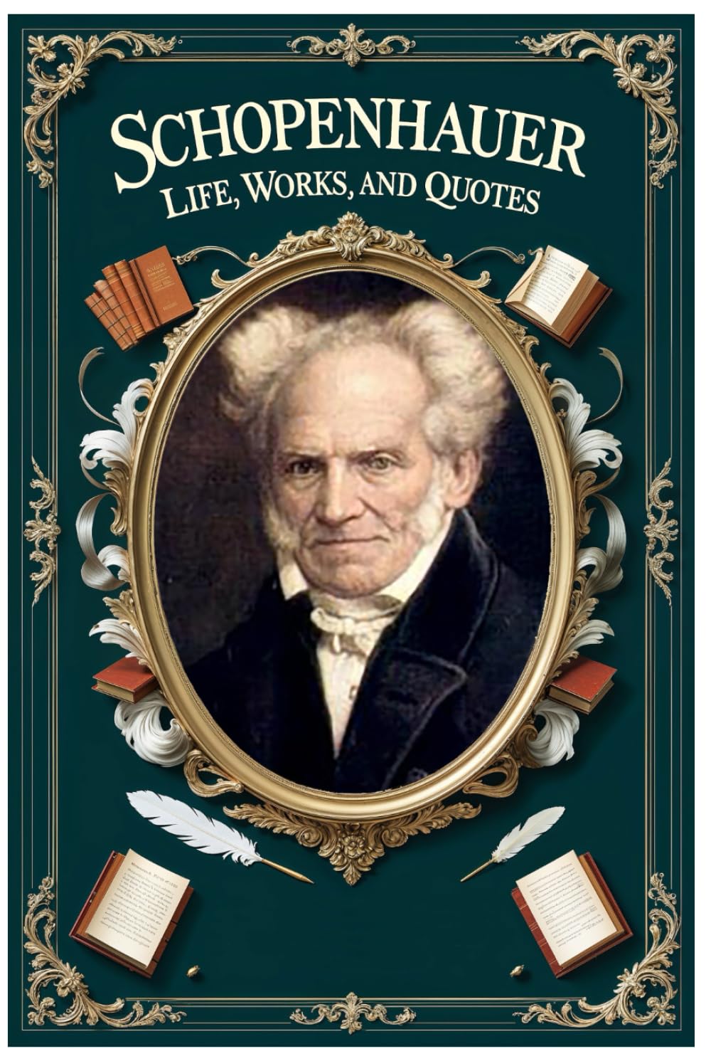 Schopenhauer: Life, Works, and Quotes (Lessons for Life)