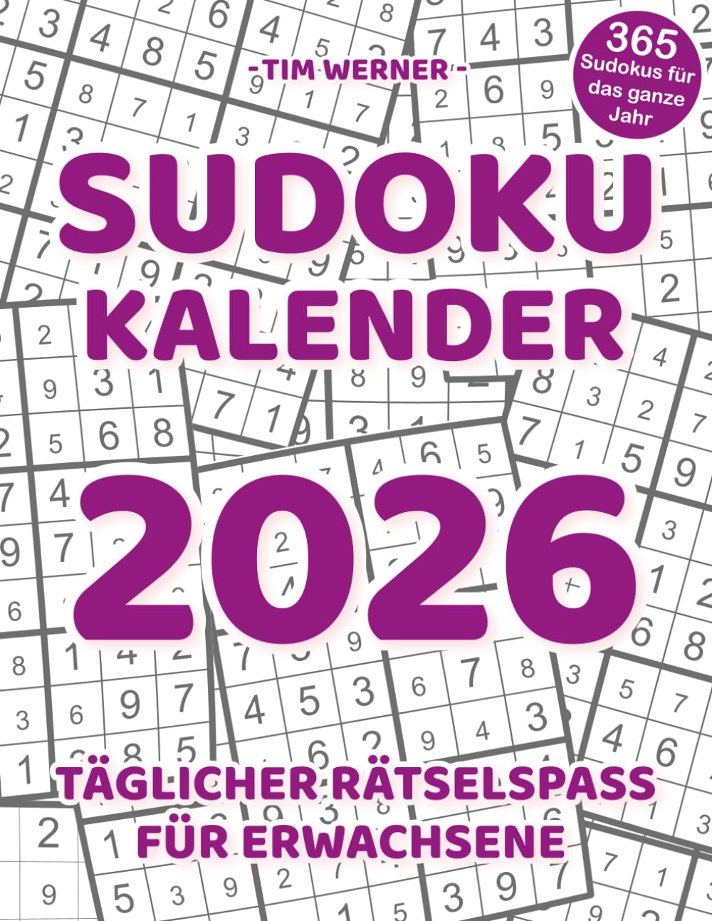 Sudoku Kalender 2026: Ein eleganter Jahreskalender 2026 mit täglichen Sudoku-Aufgaben – Perfekt für Gehirntraining, Fokus, Entspannung und ein produktives Jahr!