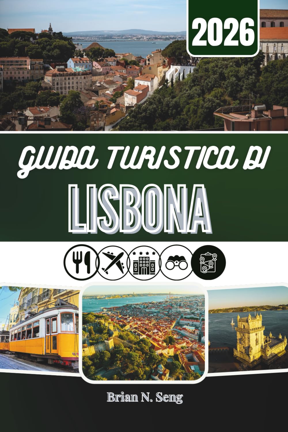 GUIDA TURISTICA DI LISBONA 2026: Dalle mattine lungo il fiume ai panorami dalle colline e ai sapori notturni