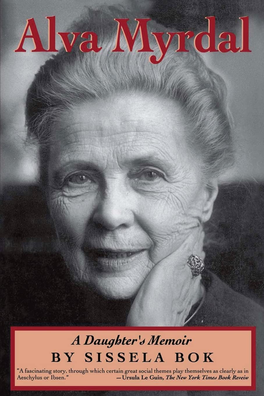 Alva Myrdal: A Daughter's Memoir (Radcliffe Biography)