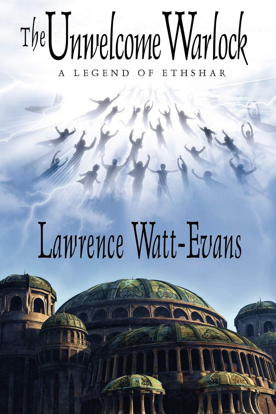 The Unwelcome Warlock: A Legend of Ethshar