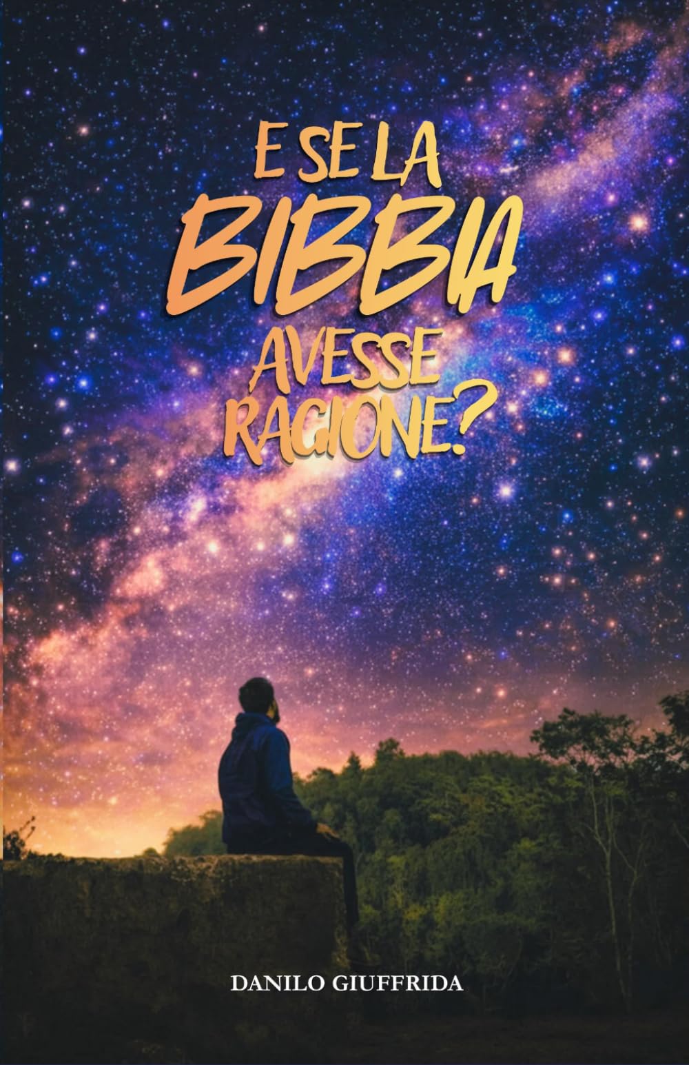 E se la Bibbia avesse ragione?