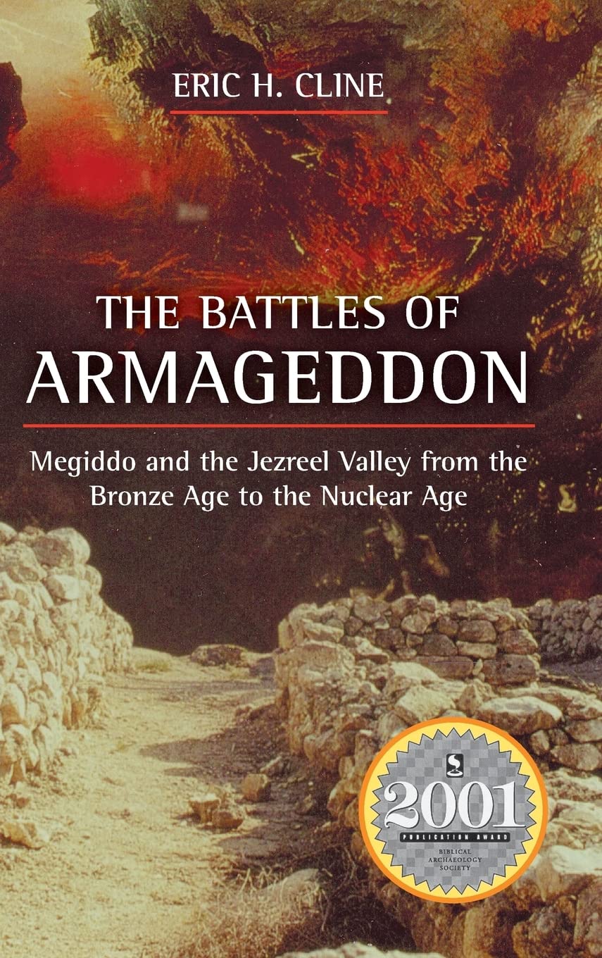 The Battles of Armageddon: Megiddo and the Jezreel Valley from the Bronze Age to the Nuclear Age