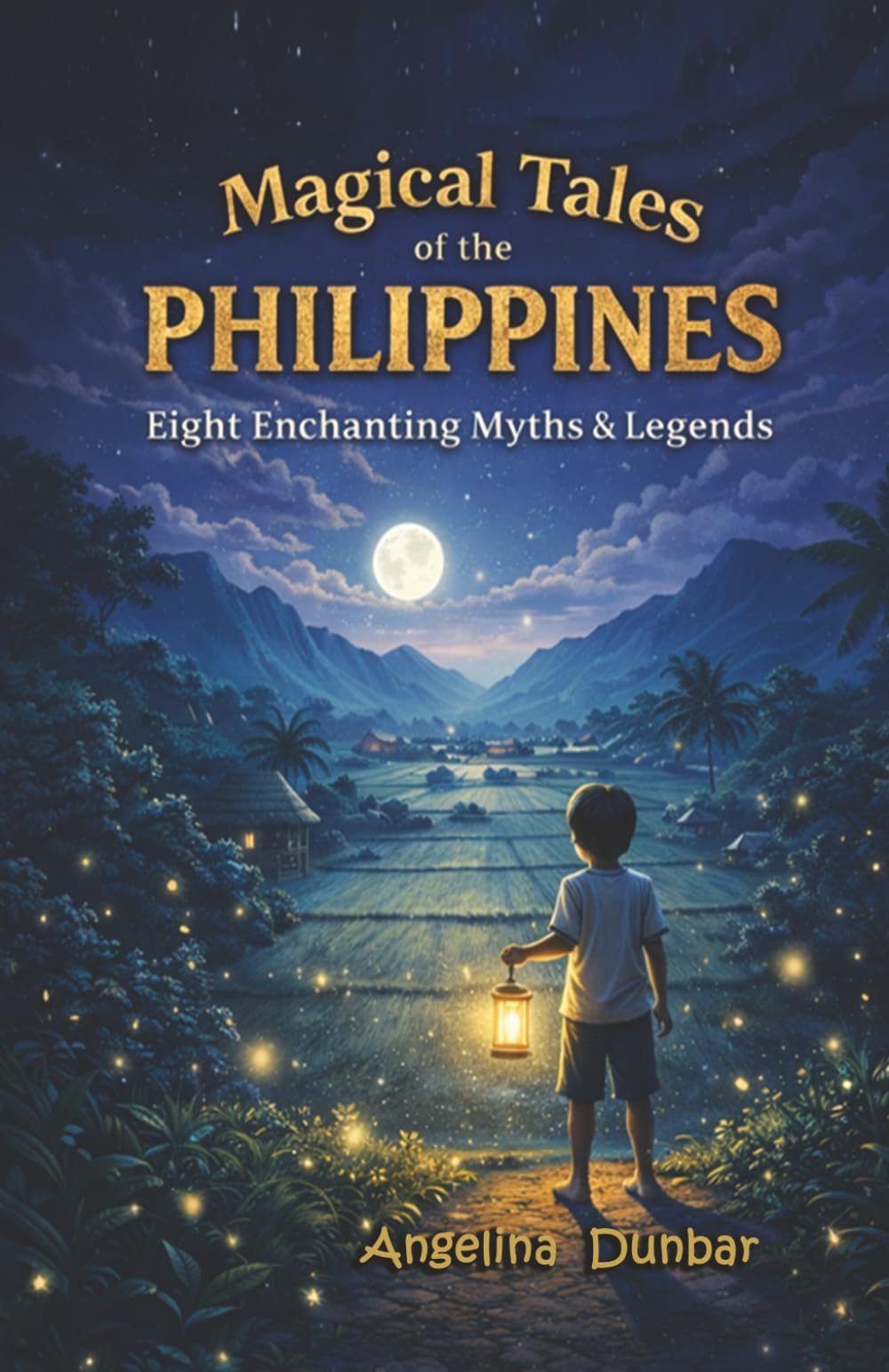 Magical Tales of the Philippines: Eight Enchanting Myths and Legends