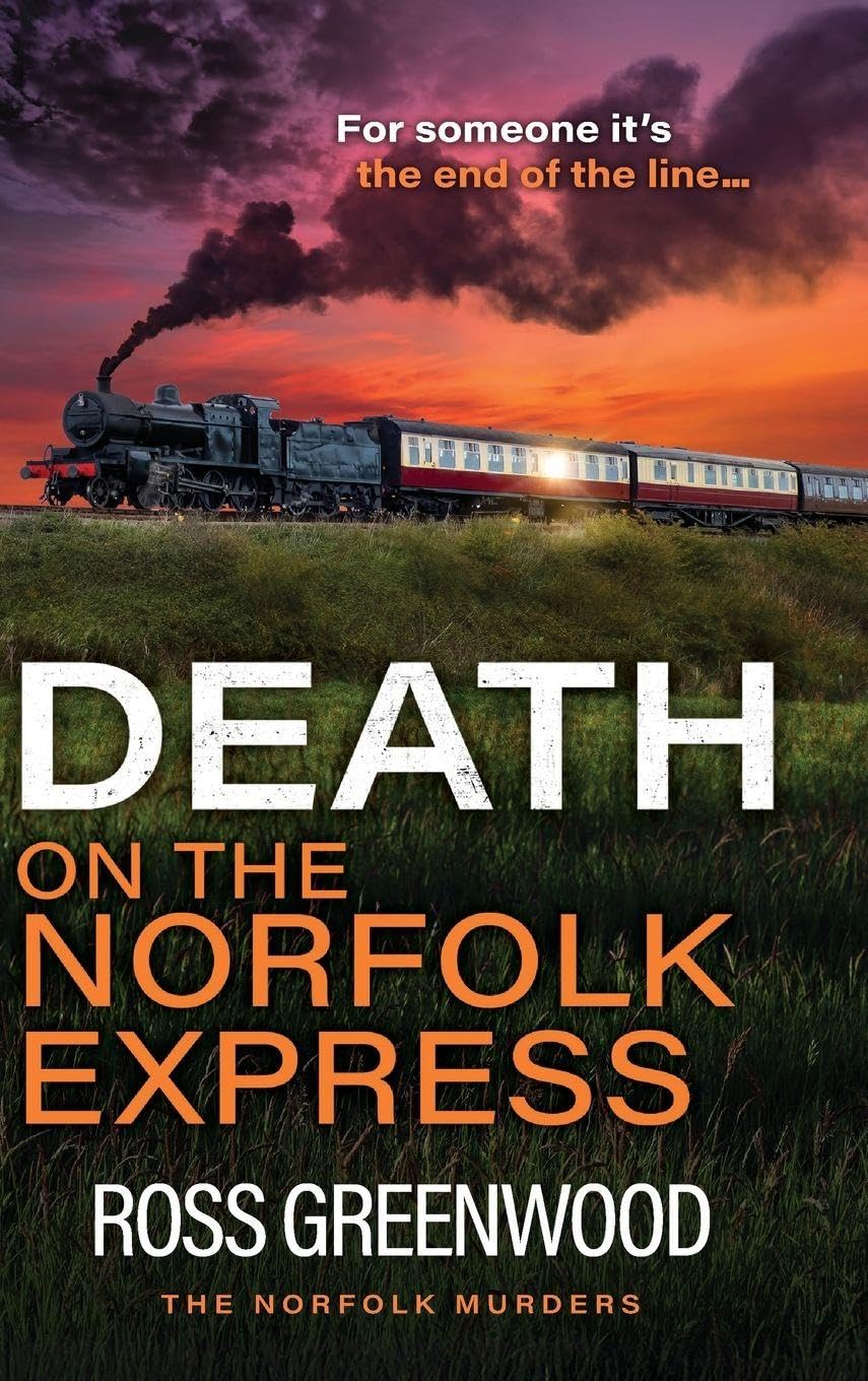 Death on the Norfolk Express: The BRAND NEW chilling crime thriller of murder, suspense and a race against time for 2026 (The Norfolk Murders, 6)