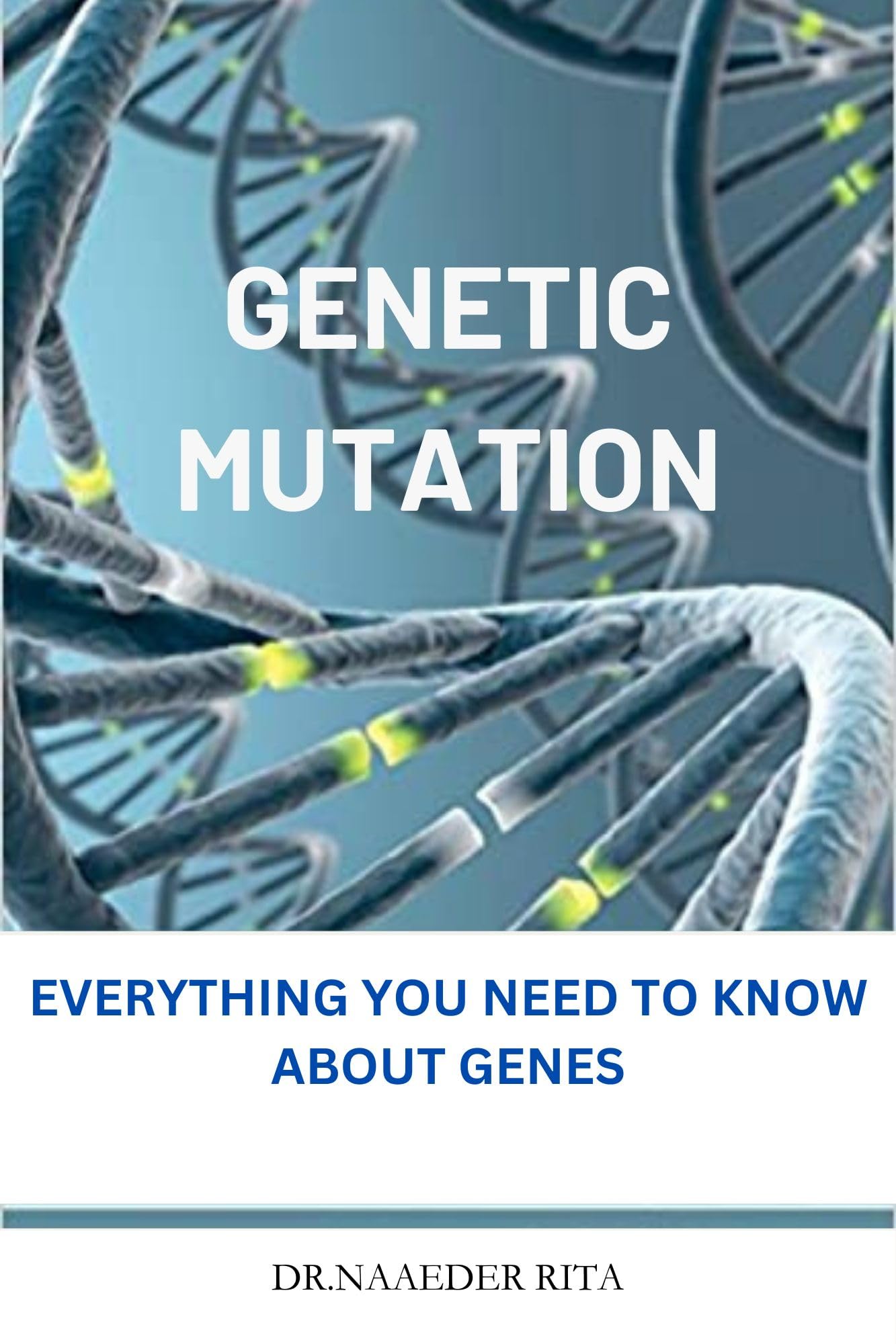 GENETIC MUTATION: Everything You Need to Know About Genes
