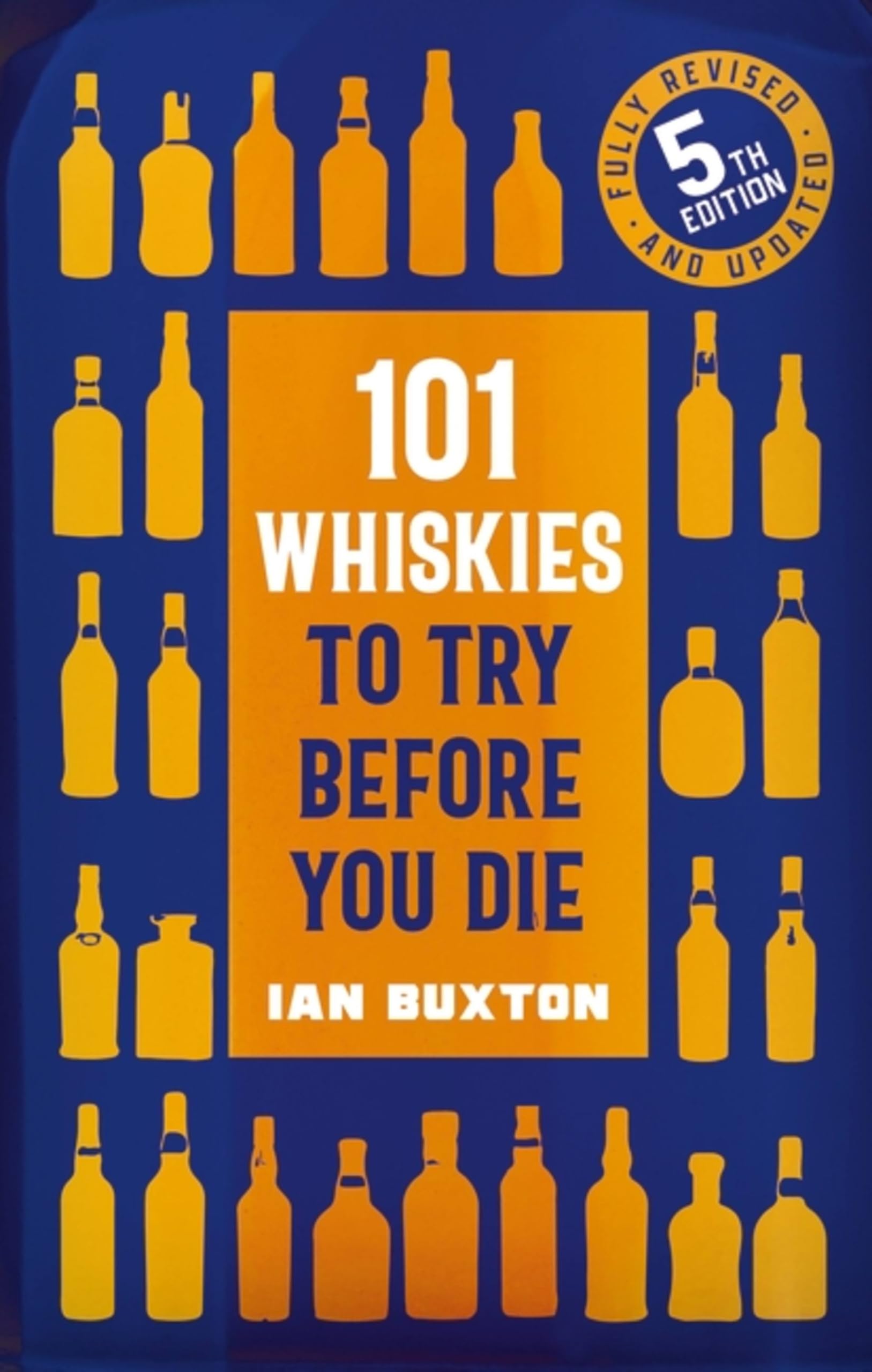 101 Whiskies to Try Before You Die (5th edition) by Ian Buxton - 9781472292254
