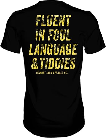 Combat Iron Mens Graphic T-Shirt - Fluent in Foul Language | Soft cotton-poly blend, athletic tapered fit. Tagless neck. No-sag collar. Pre-shrunk. Veteran-owned. Made in USA.