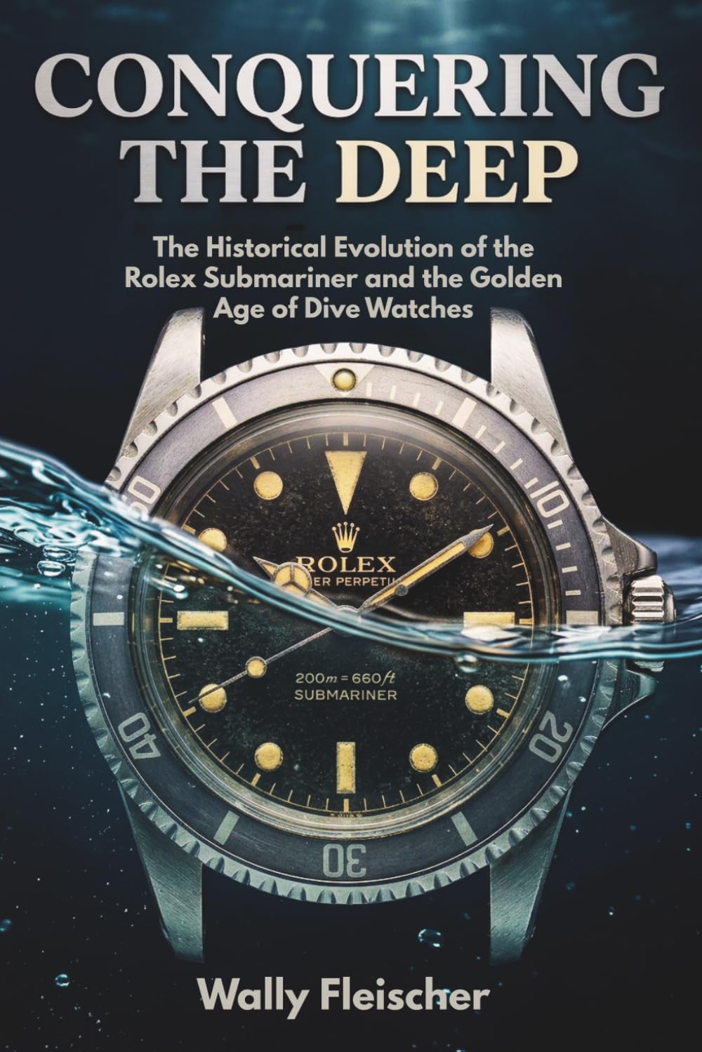 Conquering the Deep: The Historical Evolution of the Rolex Submariner and the Golden Age of Dive Watches