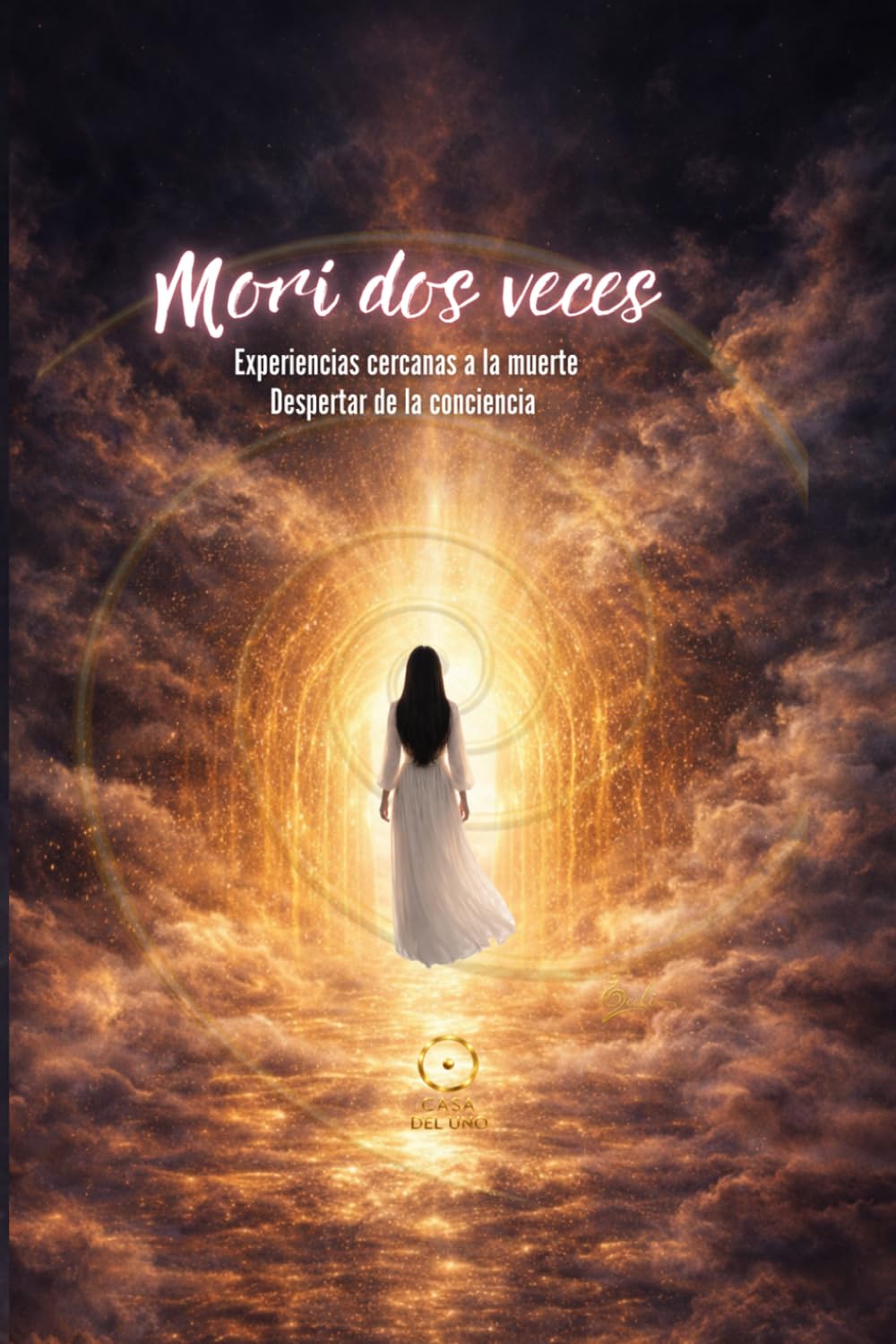 Morí dos veces: Experiencias cercanas a la muerte. Despertar de la conciencia
