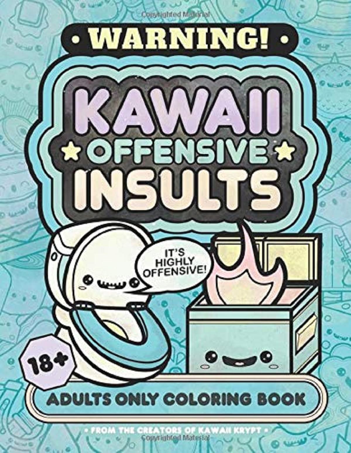 Kawaii Offensive Insults: A Cringe Worthy, Vulgar and Hilarious Kawaii Adult Coloring Book