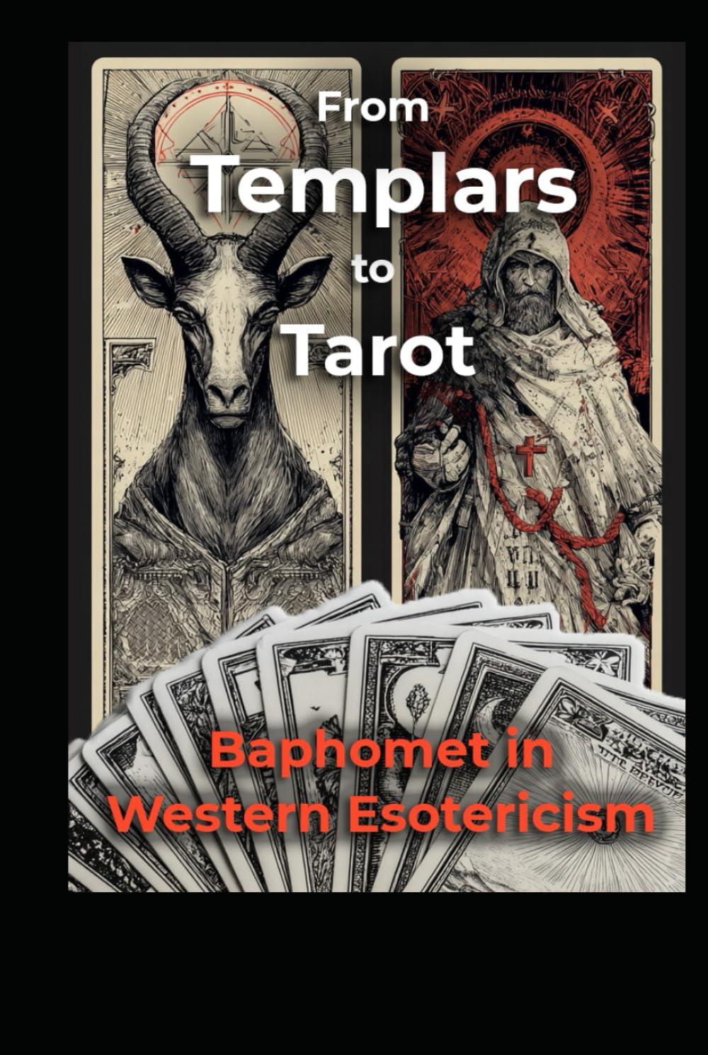Baphomet in Western Esotericism: From Templars to Tarot (Magick)