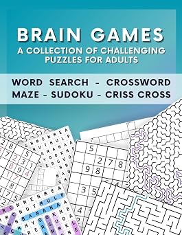 Brain Games Puzzle Book A Collection of Challenging Puzzles for Adults Word Search - Crossword - Maze - Sudoku - Criss Cross