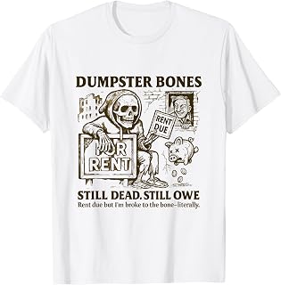 Still Dead. Still Owe Rent (Dark Humor Skeleton Design) T-Shirt