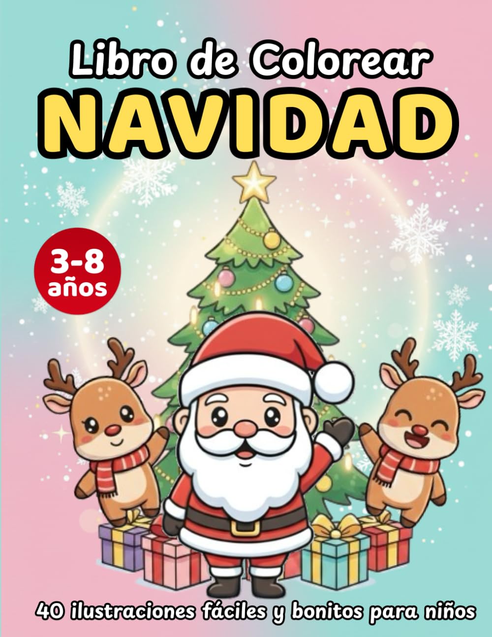 Libro para colorear de Navidad: 40 dibujos fáciles y bonitos para niños de 3 a 8 años: Papá Noel, renos, abetos, regalos y animales bonitos fáciles de colorear
