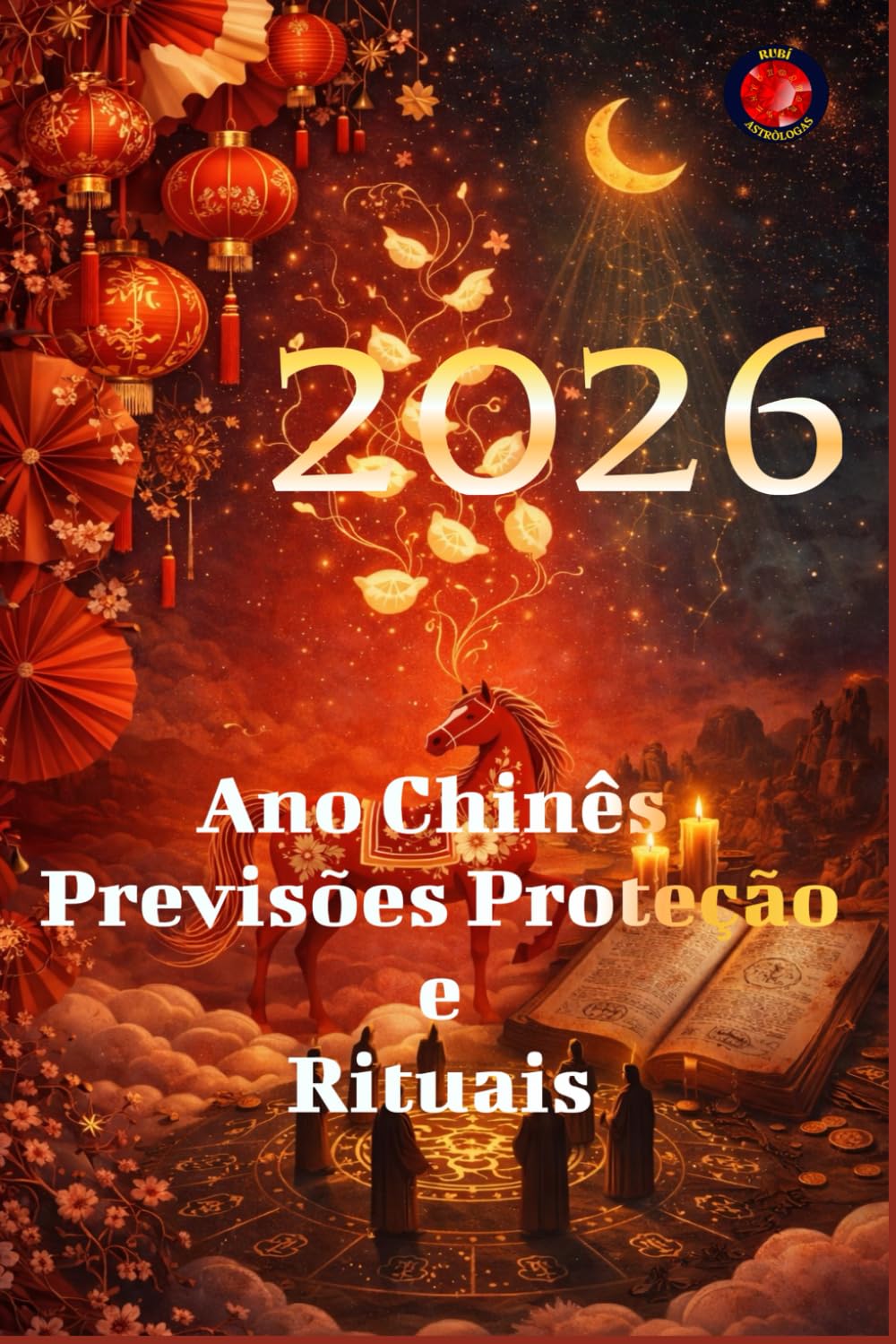 2026 Ano Chinês Previsões Proteção e Rituais