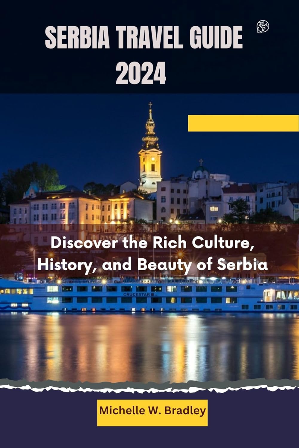 Serbia Travel Guide 2024 Discover the Rich Culture, History, and
