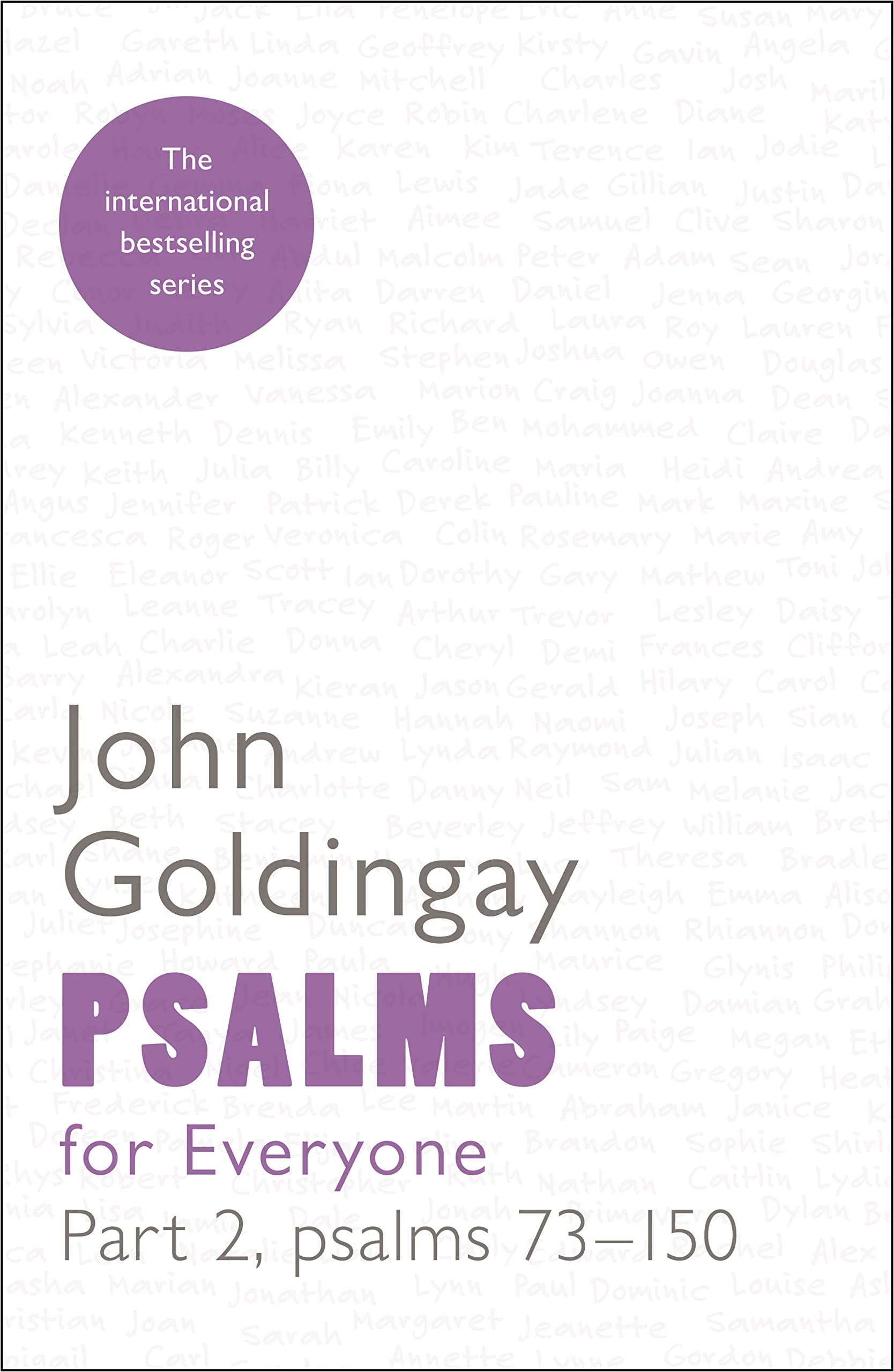 Psalms for Everyone: Volume 2: Part 2, psalms 73-150: Part II (For Everyone Series: Old Testament)