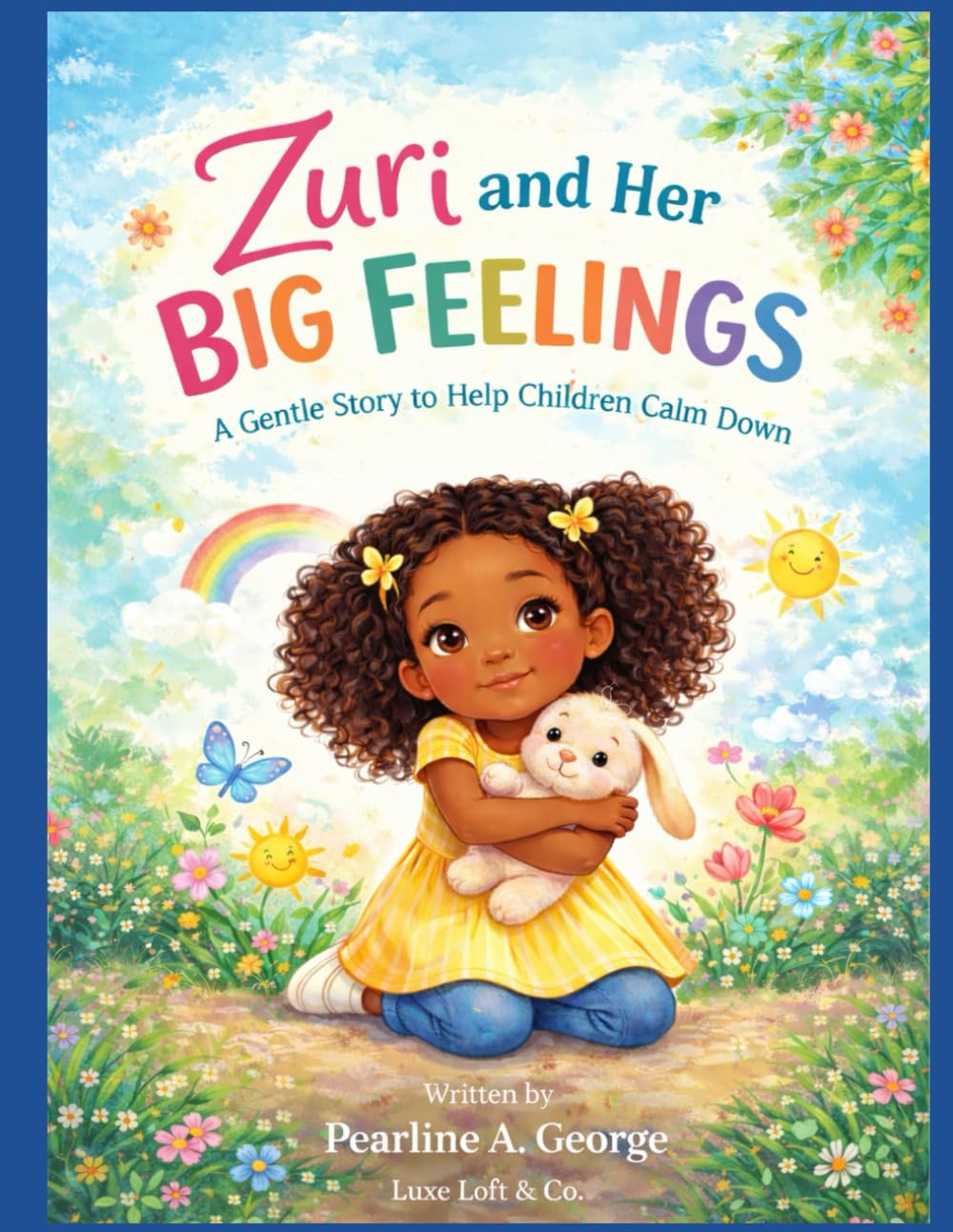 Zuri and Her Big Feelings: A Gentle Story to Help Children Calm Down