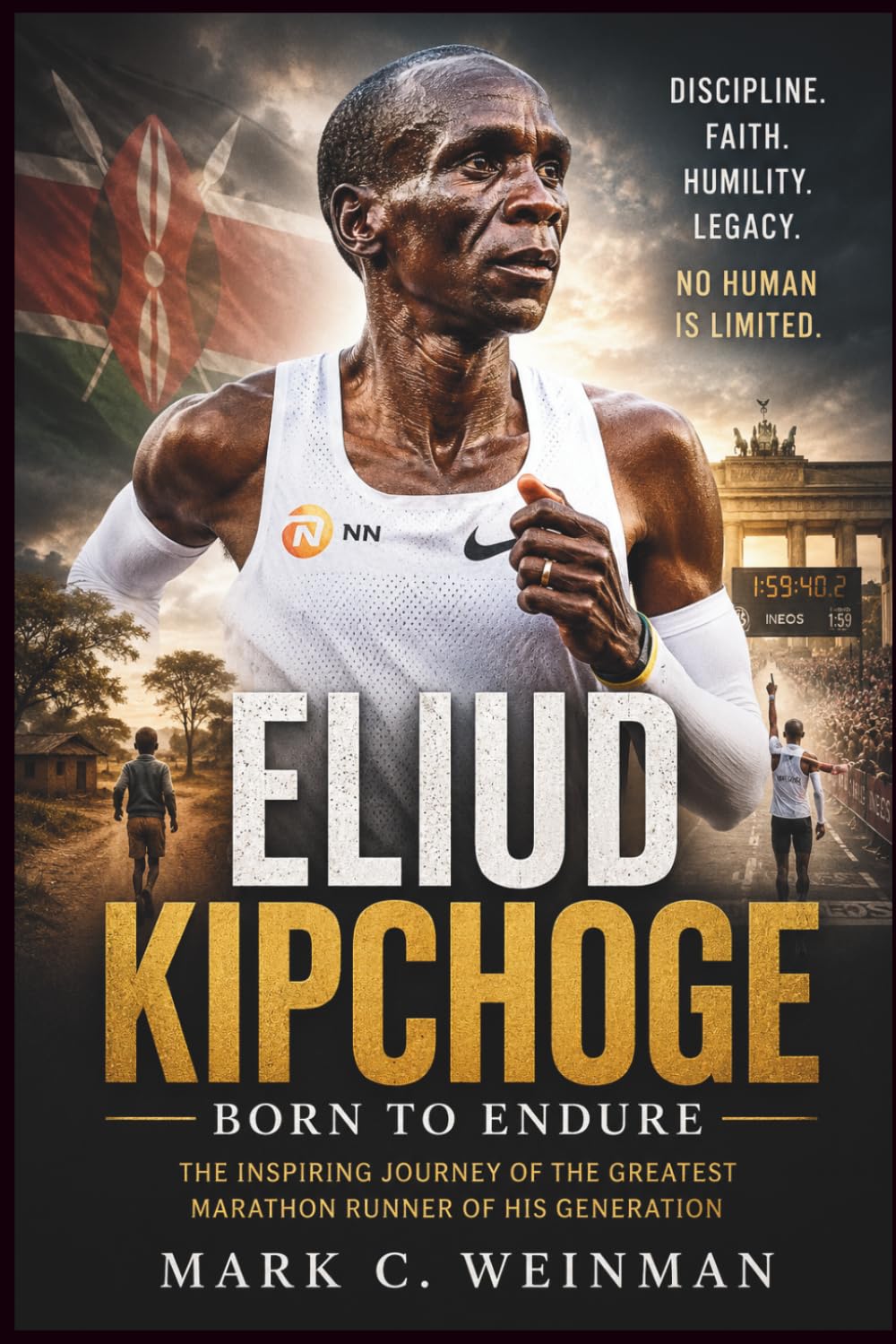 Eliud Kipchoge: Born To Endure: The Inspiring Journey of the Greatest Marathon Runner of His Generation