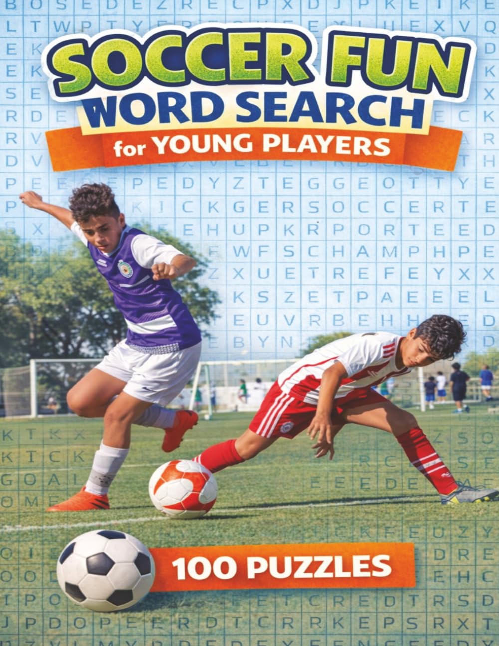Soccer Fun Word Search for Young Players: 100 Brain-Boosting Puzzles for Kids Who Love the Game! | A Soccer‑Packed Puzzle Journey for Young Players!