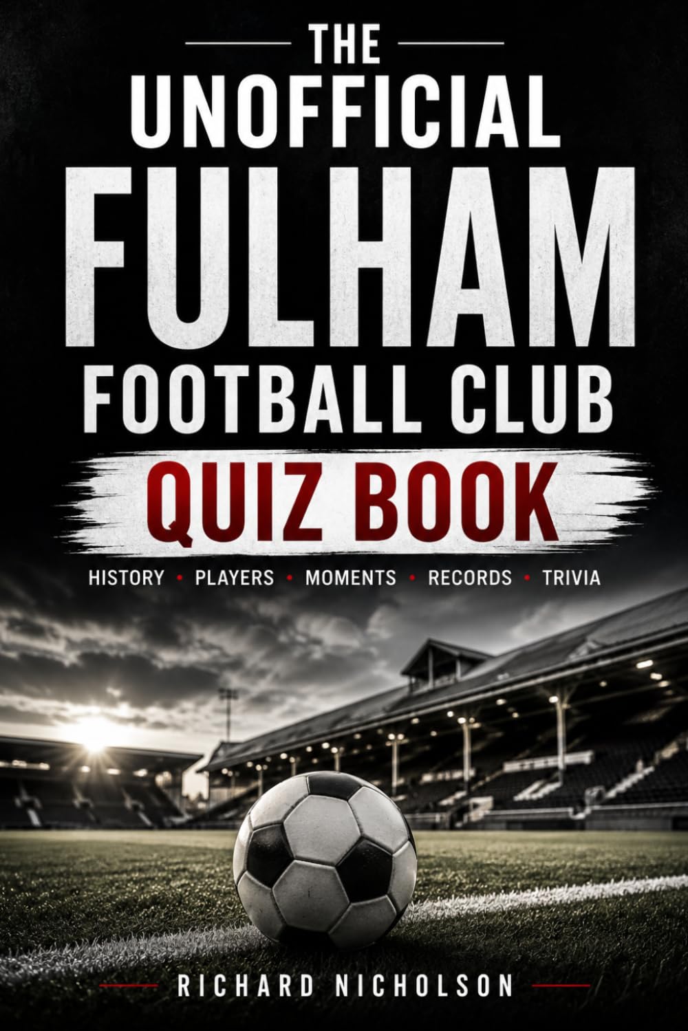 The Unofficial Fulham Football Club Quiz Book