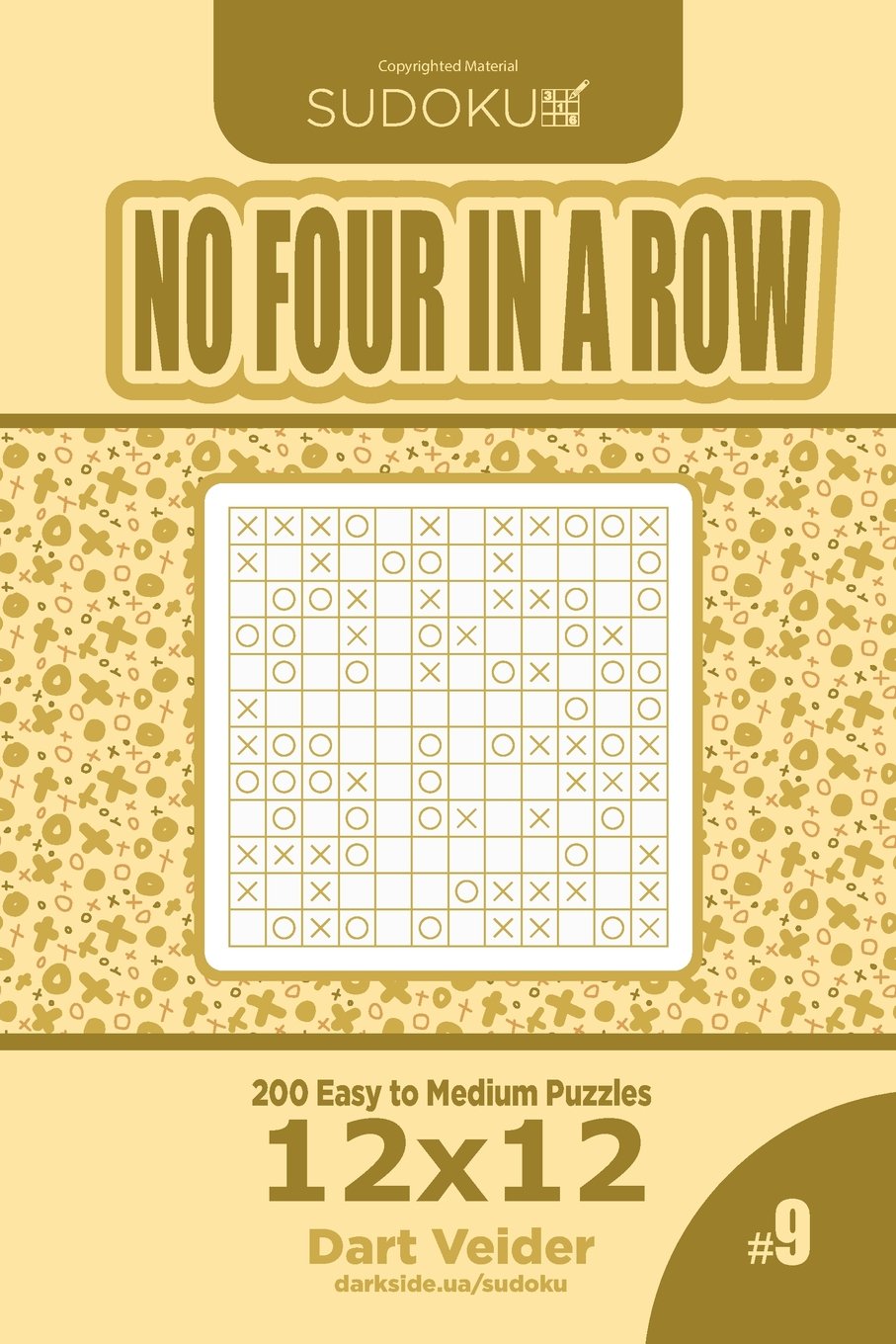 Sudoku No Four in a Row - 200 Easy to Medium Puzzles 12x12 (Volume 9)