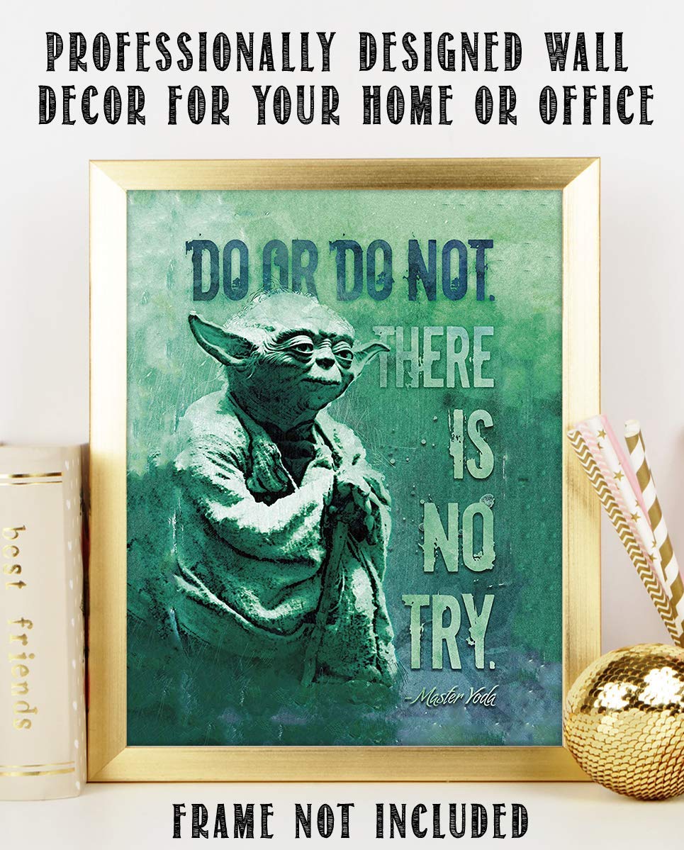 "Do or Do Not. There is No Try"- Master Yoda Quotes Wall Art- 8 x 10" Wall Art Print- Ready to Frame. Star Wars Typographic Decor for Home- Office- Cave-Theater. Perfect Gift to Motivate & Inspire.