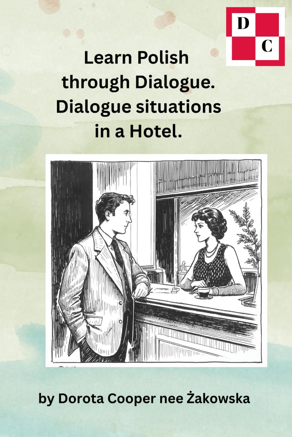 Learn Polish through Dialogue. Dialogue situations in a Hotel.