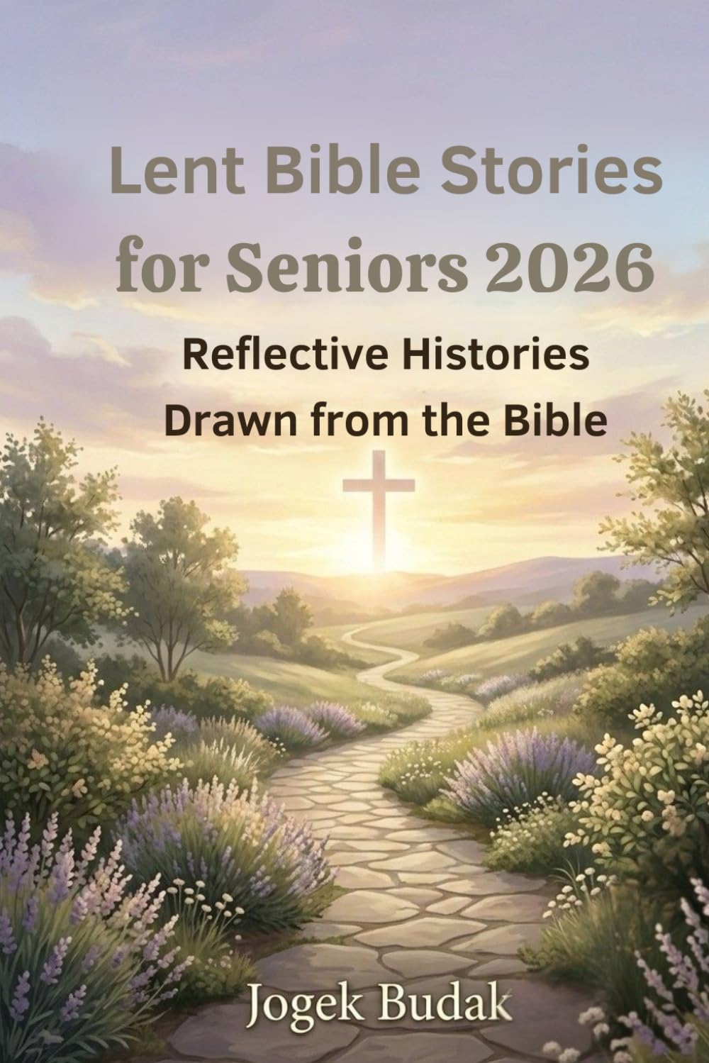 Lent Bible Stories for Seniors 2026: Reflective Histories Drawn from the Bible