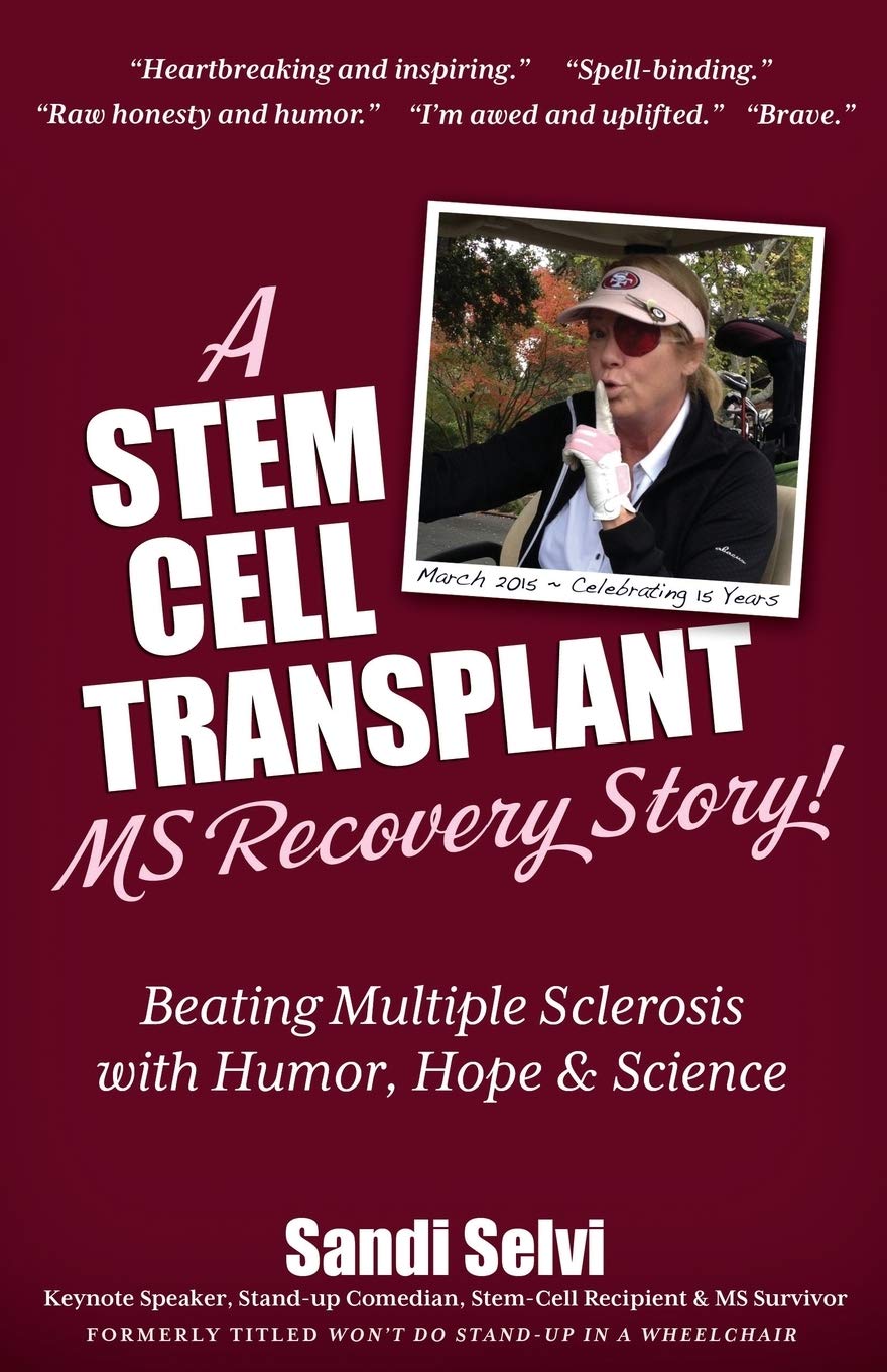 A Stem Cell Transplant MS Recovery Story: Beating Multiple Sclerosis with Humor, Hope & Science