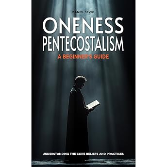 Oneness Pentecostalism Audiobook by Daniel Sevik episode artwork