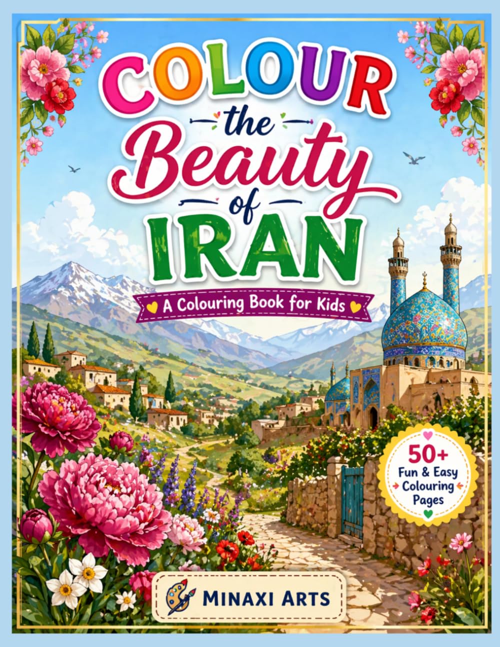 Explore Iran Coloring Book for Kids & Teens || Iran Coloring Book for Kids: Discover Beautiful Nature, Flowers & Countryside of Iran