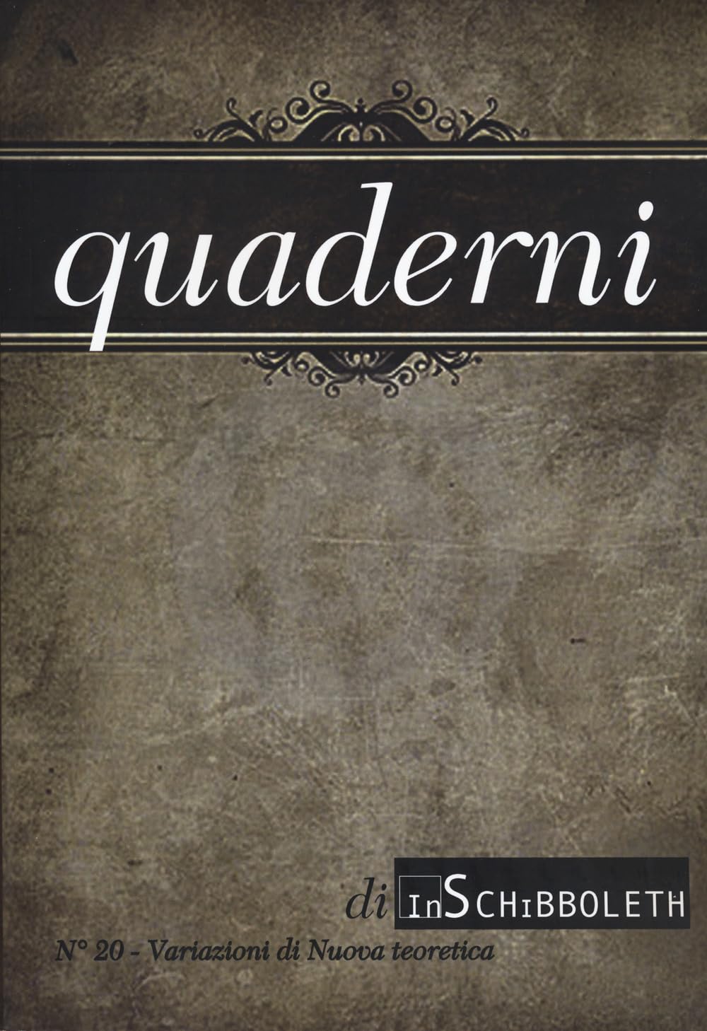 Quaderni Di Inschibboleth. Variazioni Di Nuova Teoretica (2024) (Vol. 20) - 4