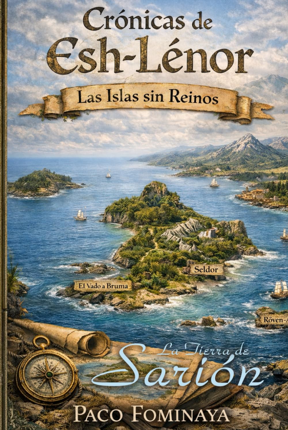 Crónicas de Esh-Lénor: Las Islas sin Reinos (La Tierra de Sarión)