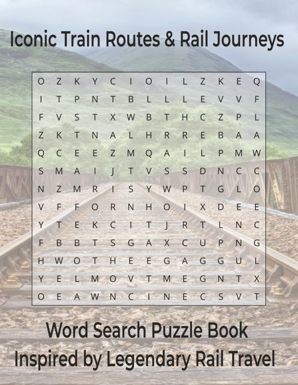 Iconic Train Routes & Rail Journeys: Word Search Puzzle Book Inspired by Legendary Rail Travel (Travel & Discovery)