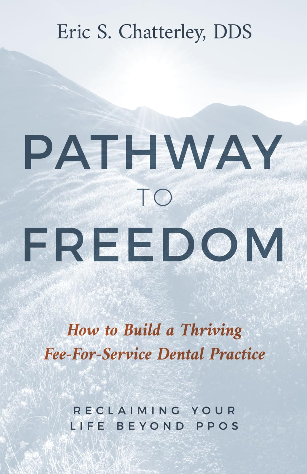 Pathway to Freedom: How to Build a Thriving Fee-For-Service Dental Practice