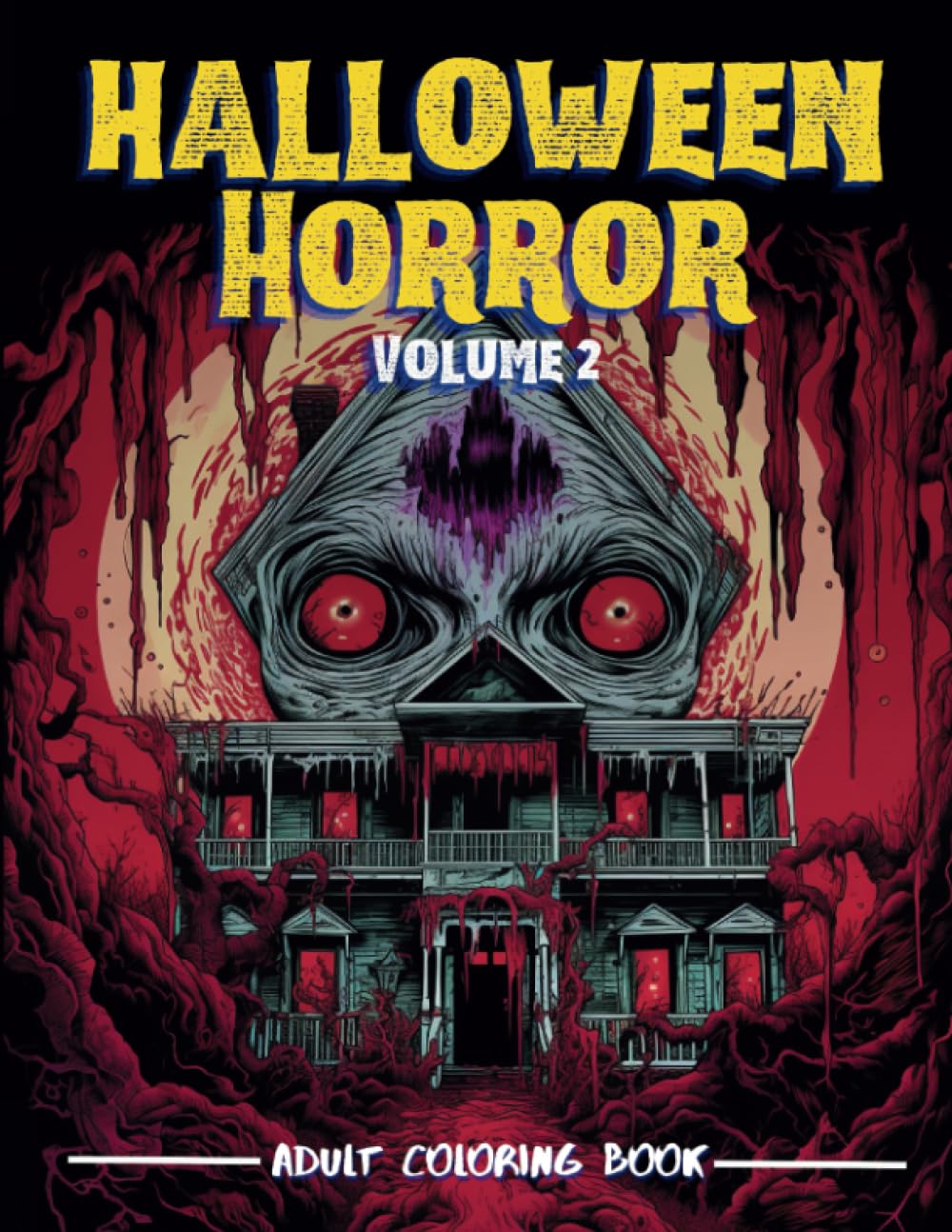 Halloween Horror Volume 2 - Adult Coloring Book: Adult activity book with Eerie Scenes & Creepy Creatures (Horror Coloring Books)