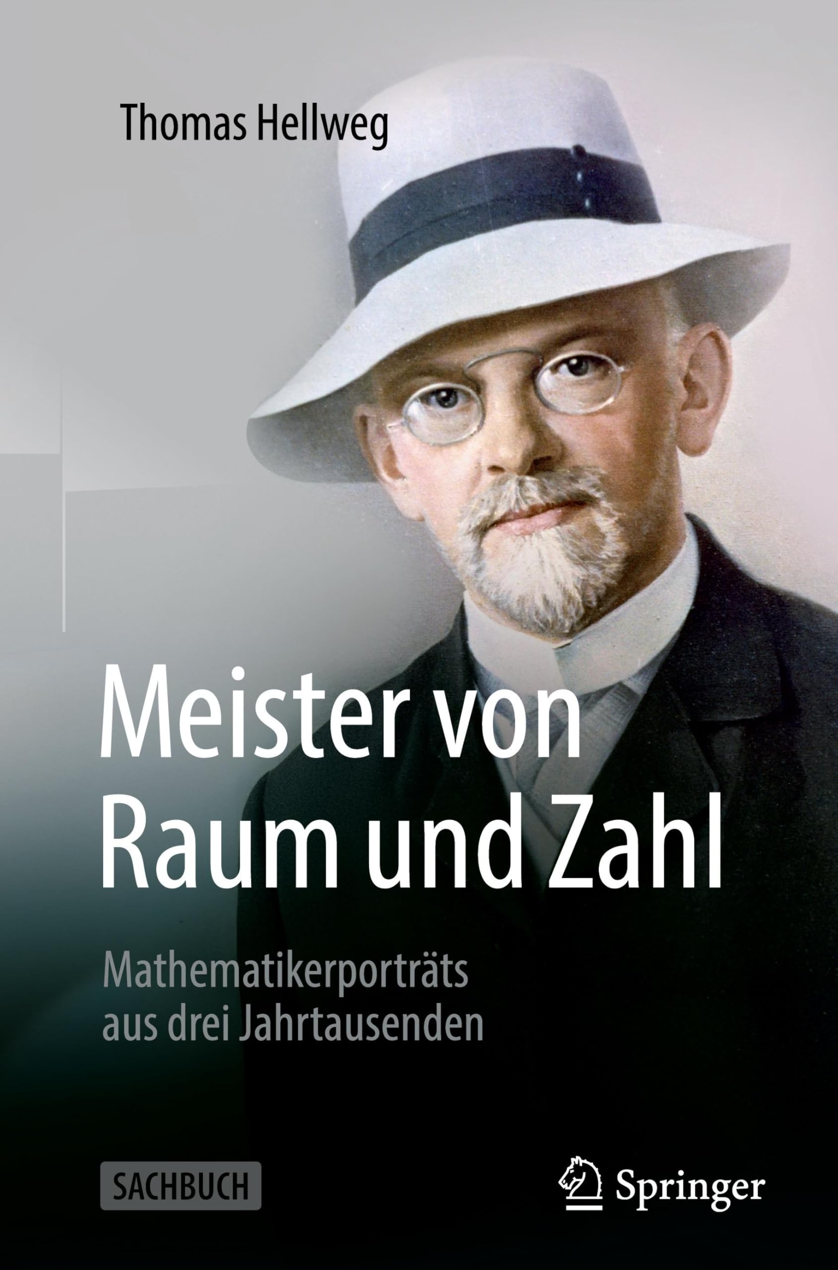 Meister von Raum und Zahl: Mathematikerporträts aus drei Jahrtausenden