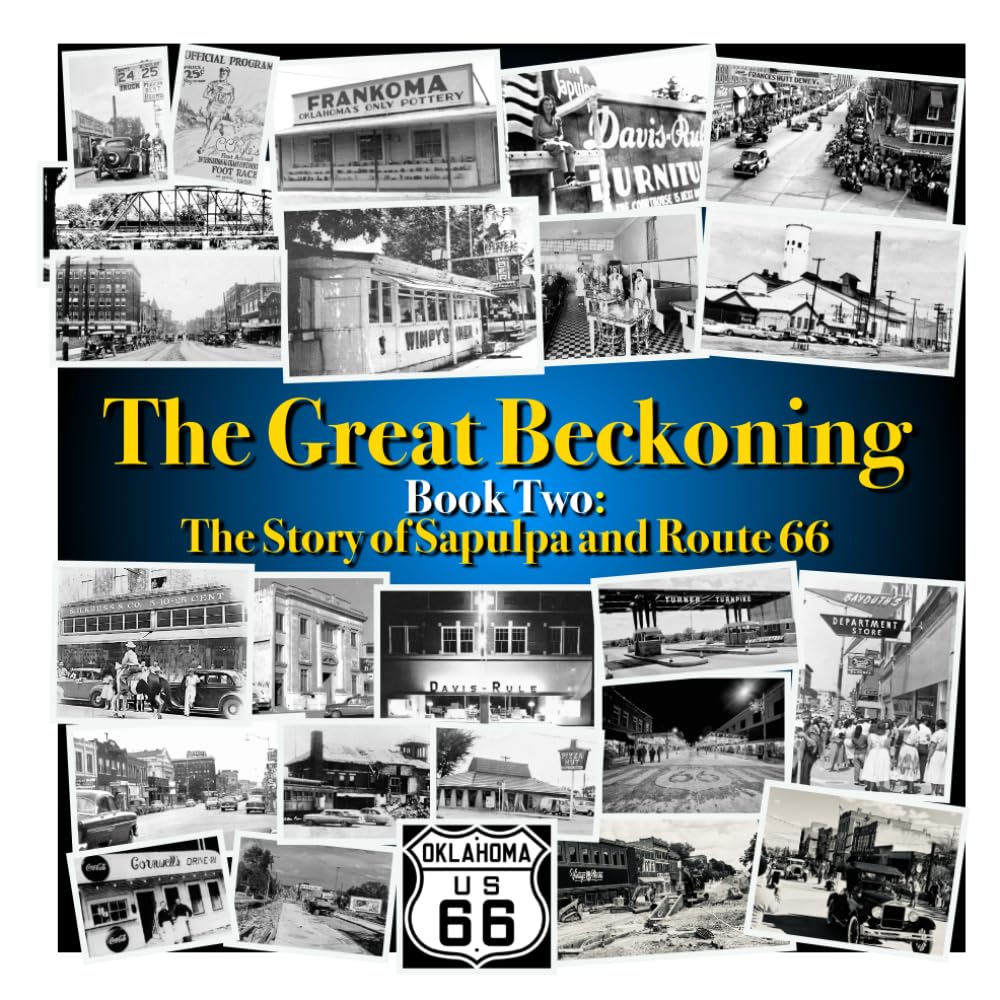 The Great Beckoning: Book 2: The Story of Sapulpa and Route 66