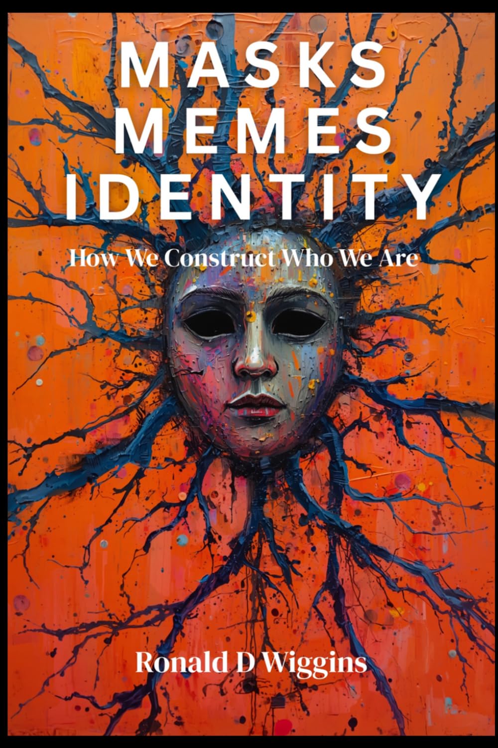 Masks Memes identity: How We Construct Who We Are