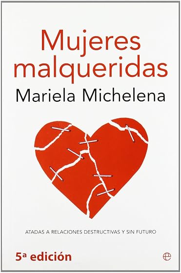 Mujeres Malqueridas: Atadas a Relaciones Destructivas y sin Futuro