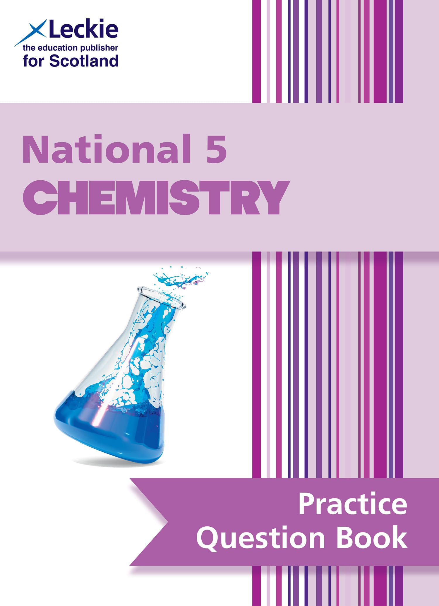 National 5 Chemistry: Practise and Learn SQA Exam Topics (Leckie Practice Question Book)