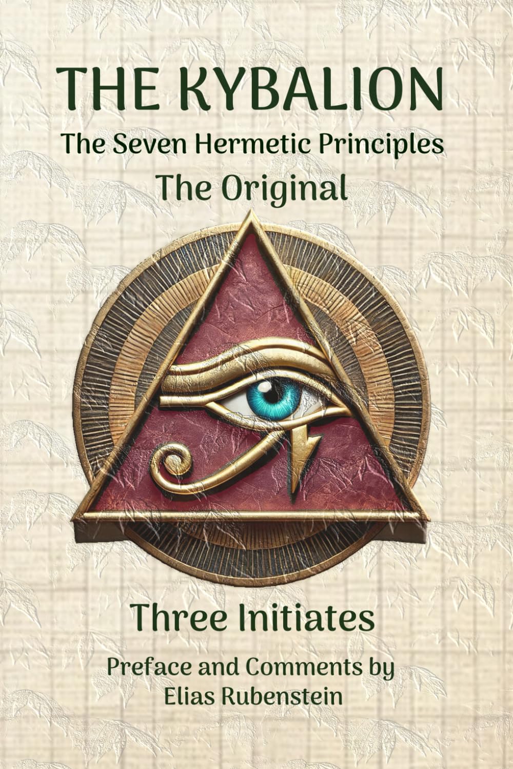 The Kybalion: The Original - Seven Hermetic Principles