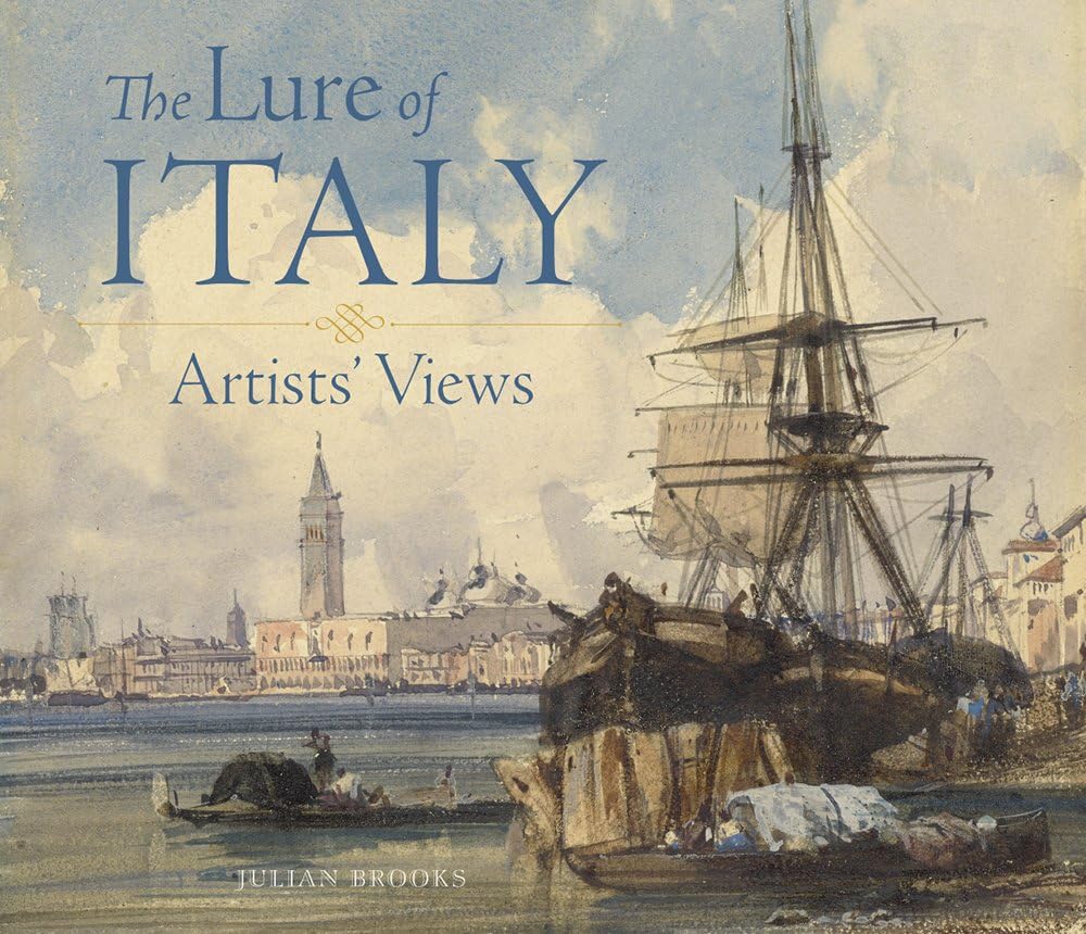 J. Paul Getty Museum The Lure of Italy: Artists' Views